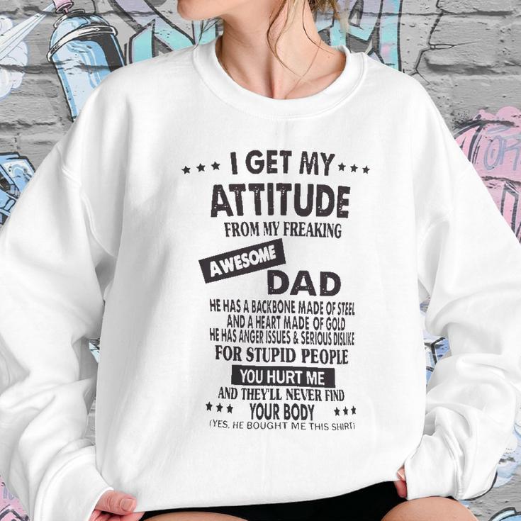 I Get My Attitude From Awesome Dad Impression 2022 Gift Women Sweatshirt Gifts for Her