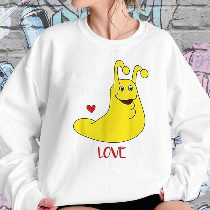 Banana Slugs Need Love Too Women Sweatshirt Gifts for Her