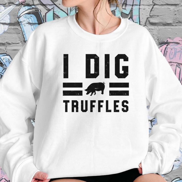 I Dig Truffles Funny Pig Mushroom Hunter Gift Women Sweatshirt Gifts for Her