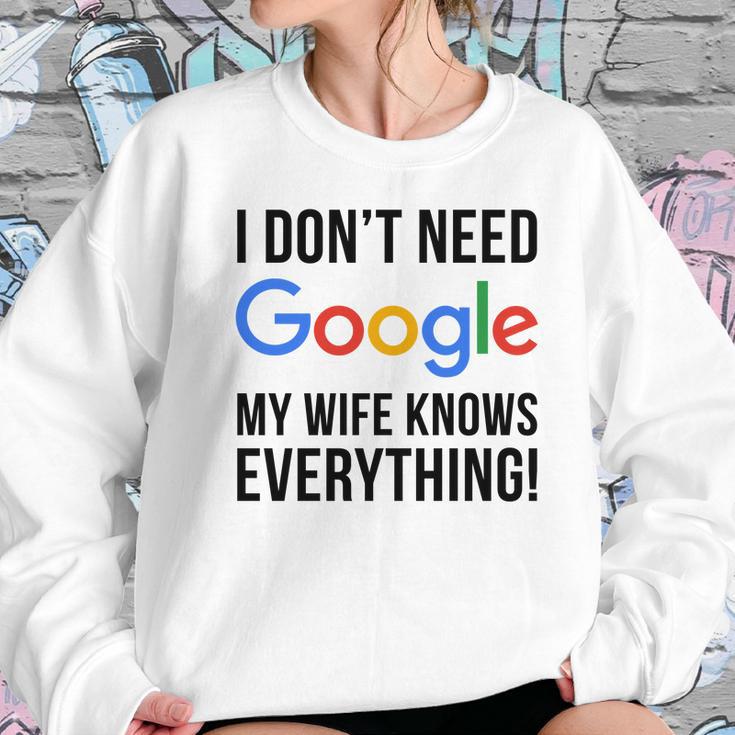 I Dont Need Google My Wife Knows Everything Women Sweatshirt Gifts for Her