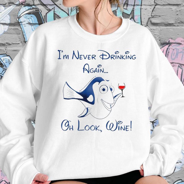 Dory Wine I Never Drinking Again Women Sweatshirt Gifts for Her