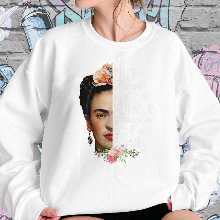 Frida Kahlo Not Fragile Like A Flower Fragile Like A Bomb Gift Women Sweatshirt Gifts for Her