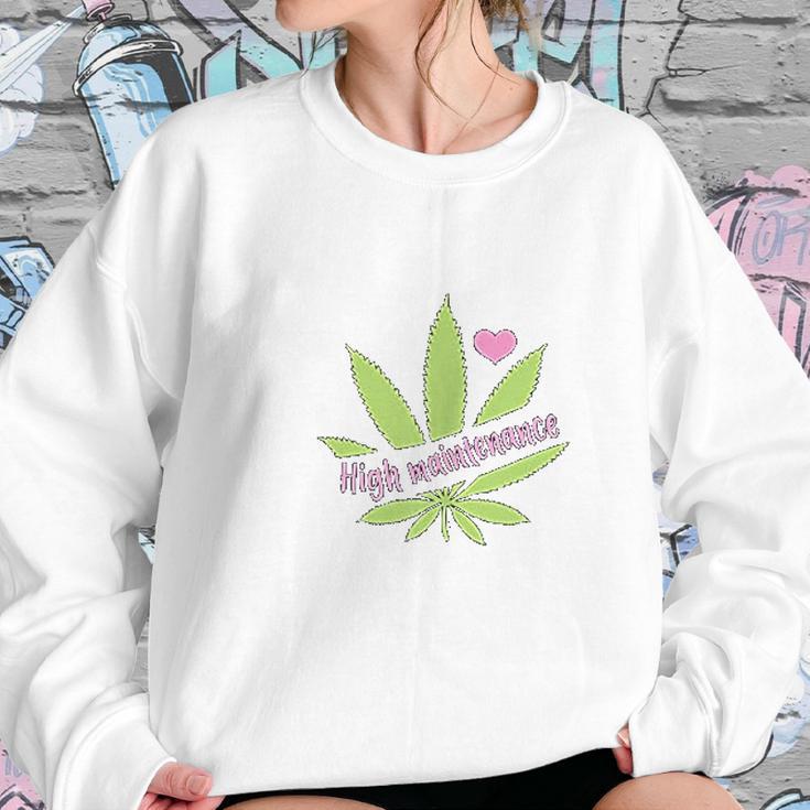 Women High Maintenance Funny Marijuana Lover Women Sweatshirt Gifts for Her