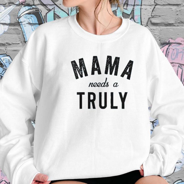 Mama Needs A Truly Aint No Laws Hard Seltzer Women Sweatshirt Gifts for Her