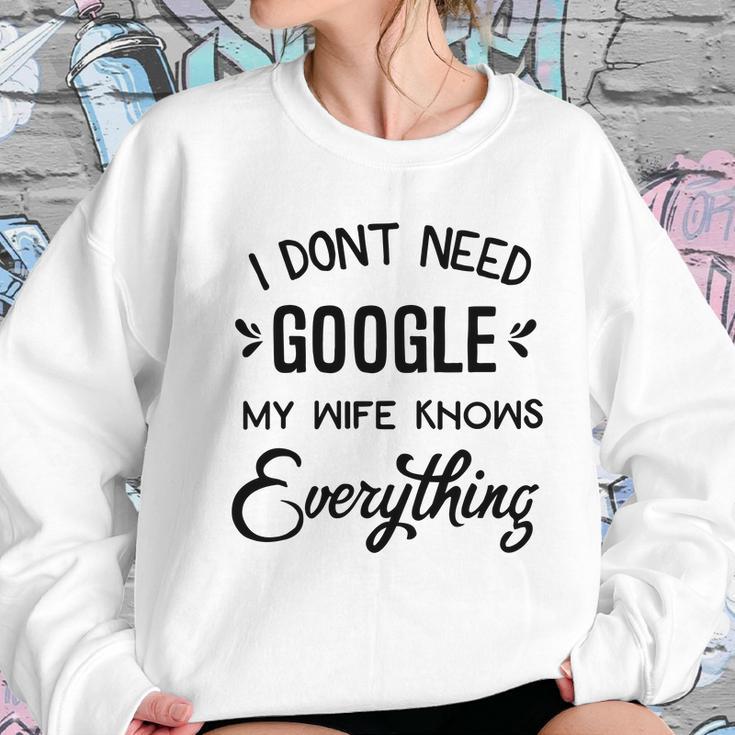 Mens I Dont Need Google My Wife Knows Everything Women Sweatshirt Gifts for Her