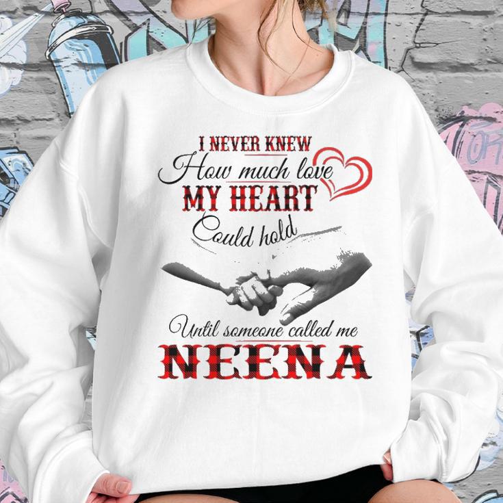 Neena Grandma Gift Until Someone Called Me Neena Women Sweatshirt Gifts for Her