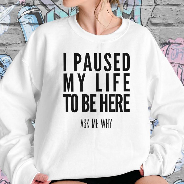 I Paused My Life To Be Here Mormon Missionary Women Sweatshirt Gifts for Her