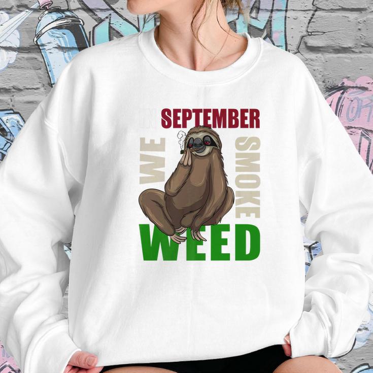 Sloth Stoner September Marijuana Weed Ganja Gift Women Sweatshirt Gifts for Her