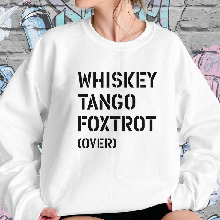 Wtf Over Whiskey Tango Foxtrot Over Women Sweatshirt Gifts for Her