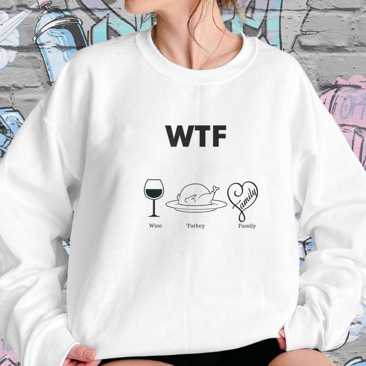 Wtf Wine Turkey Family Funny Thanksgiving Day Gear Women Sweatshirt Gifts for Her