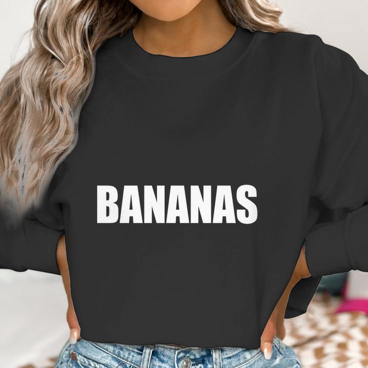 Bananas - Mike And Dave Need Wedding Dates Women Sweatshirt Gifts for Women