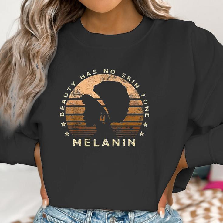 Beauty Has No Skin Tone Melanin Gifts For Women Black Queen Women Sweatshirt Gifts for Women