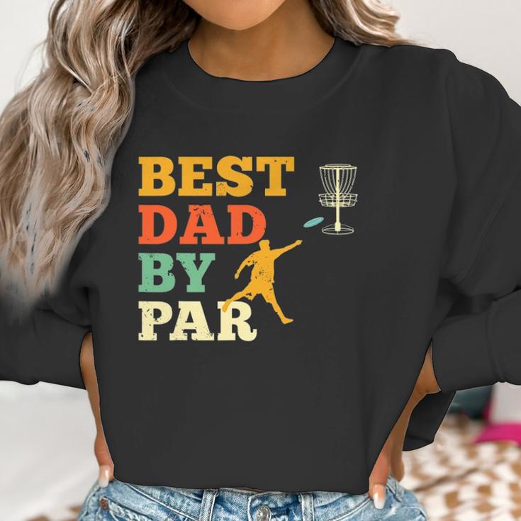 Best Dad By Par Disc Golf Lover Frisbee Golfing Father Gifts Women Sweatshirt Gifts for Women