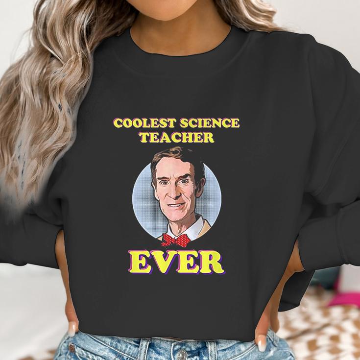 Bill Nye The Coolest Science Teacher Ever Women Sweatshirt Gifts for Women