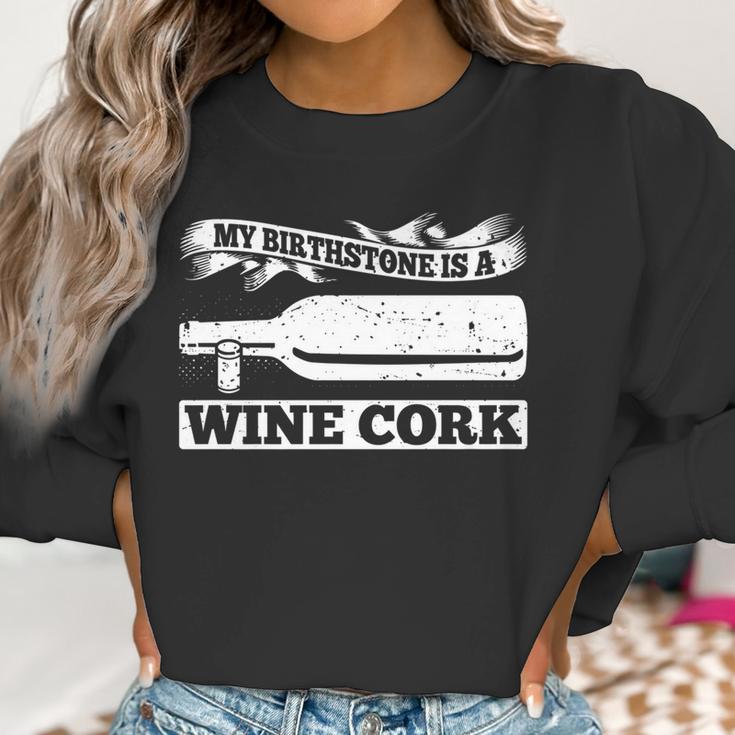 My Birthstone Is A Wine Cork 21541 Women Sweatshirt Gifts for Women