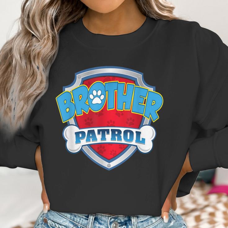 Brother Patrol -Dog Mom Dad Funny Gift Birthday Party Women Sweatshirt Gifts for Women