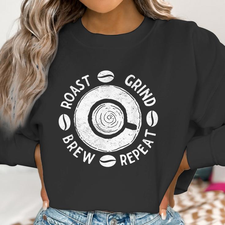 Cup Of Coffee Lovers Roasters Barista Gift Roast Grind Brew Women Sweatshirt Gifts for Women