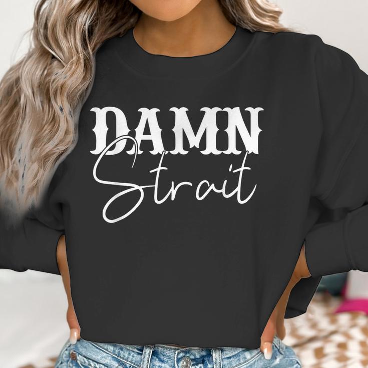 Damn Strait Southern Country Western Men Women T-Shirt Graphic Print Casual Unisex Tee Women Sweatshirt Gifts for Women