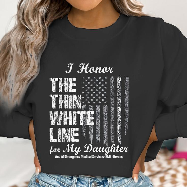 Ems Thin White Line To Honor My Ems Hero Daughter Women Sweatshirt Gifts for Women