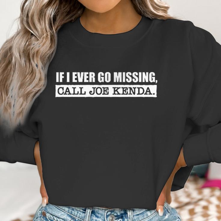 If I Ever Go Missing Call Joe Kenda Women Sweatshirt Gifts for Women