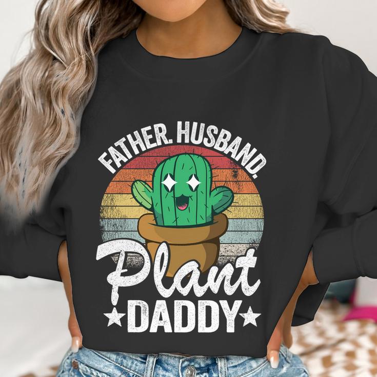 Father Husband Plant Daddy Landscapers Gardener Plant Dad Cute Gift Women Sweatshirt Gifts for Women