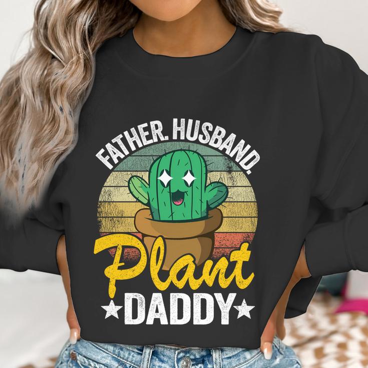 Father Husband Plant Daddy Landscapers Gardener Plant Dad Great Gift Women Sweatshirt Gifts for Women