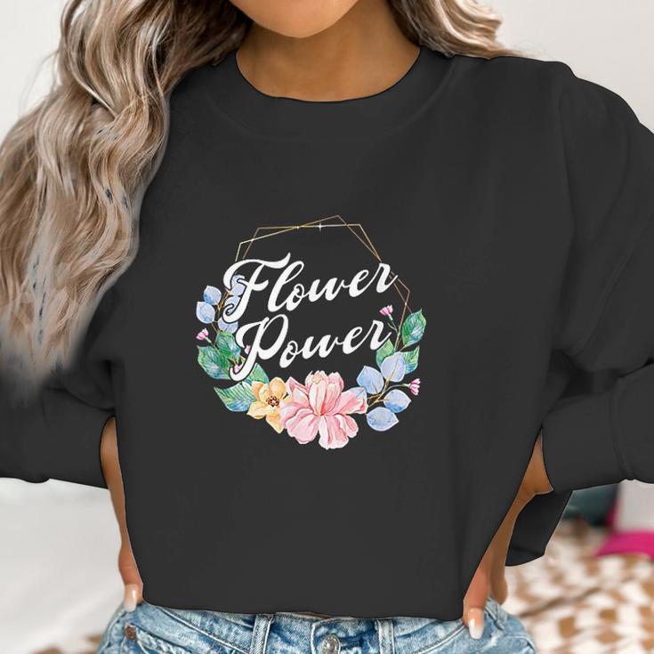 Florist Gardener Botanist Flower Power Gardening Planting Women Sweatshirt Gifts for Women