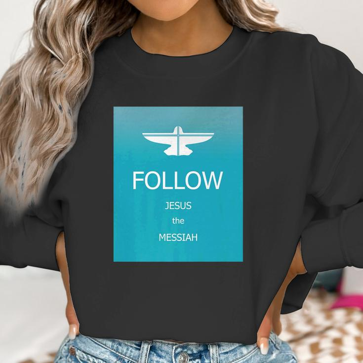 Follow Jesus Messiah Designer Women Sweatshirt Gifts for Women