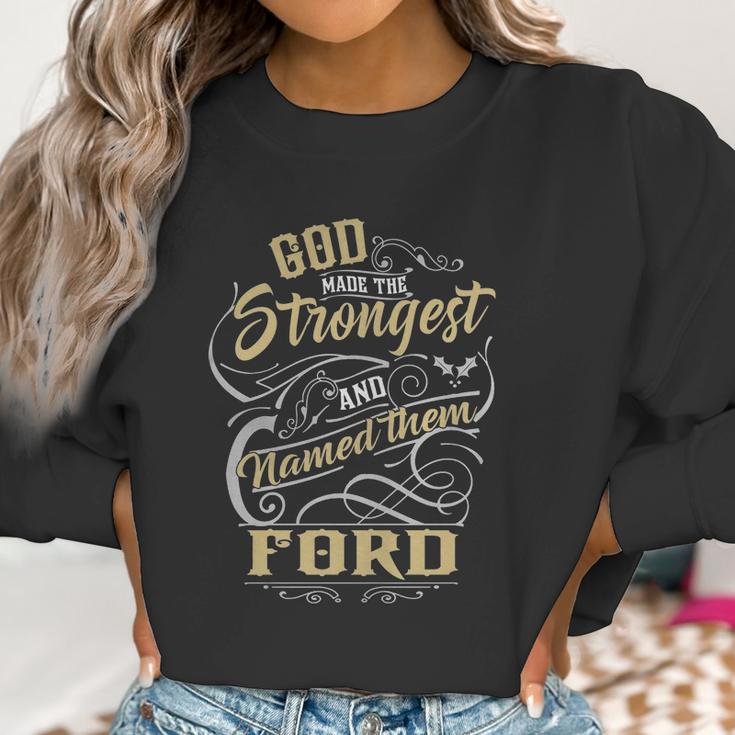 Ford Shirt God Made The Strongest And Named Them Ford - FordShirt Ford Hoodie Ford Family Ford Tee Ford Name Ford Lover Women Sweatshirt Gifts for Women