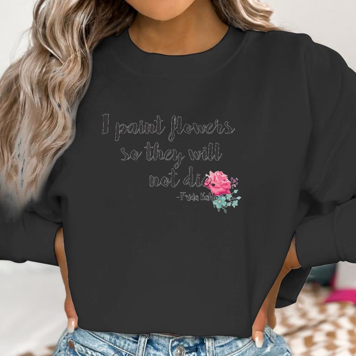 Frida Kahlo Flower Never Die Women Sweatshirt Gifts for Women