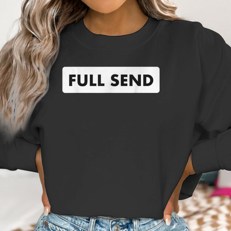 Full Send Funny Sarcastic Quote Women Sweatshirt Gifts for Women