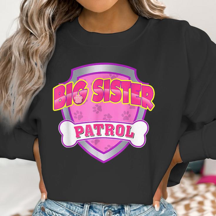 Funny Big Sister Patrol - Dog Mom Dad For Men Women Women Sweatshirt Gifts for Women