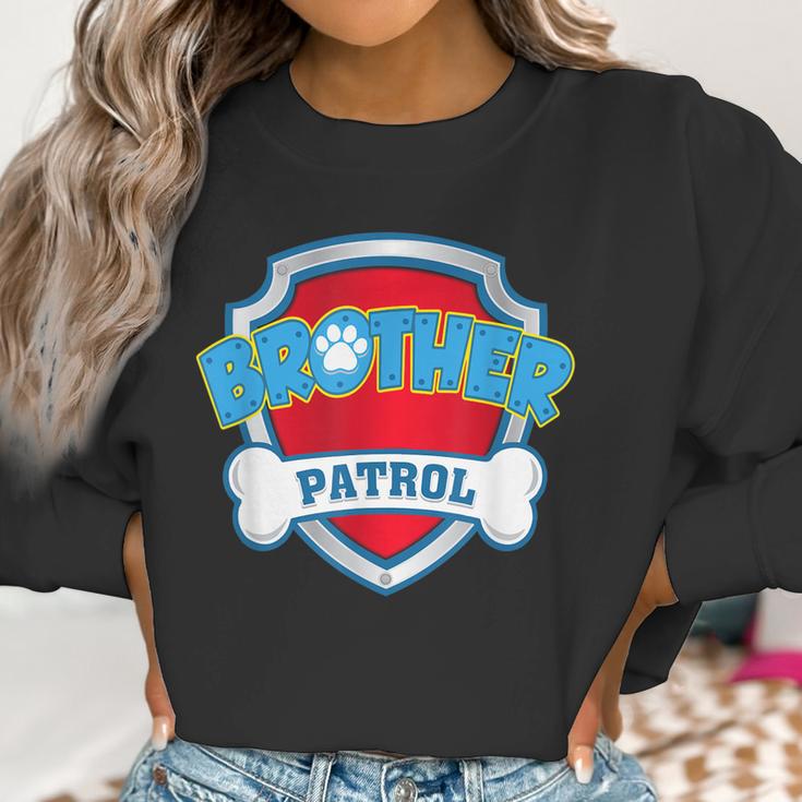 Funny Brother Patrol - Dog Mom Dad For Men Women Women Sweatshirt Gifts for Women