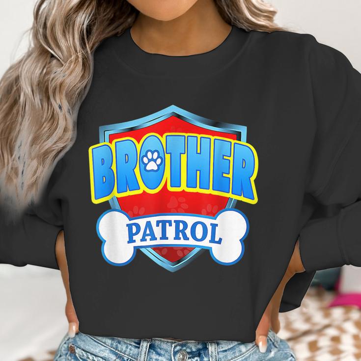 Funny Brother Patrol - Dog Mom Dad Women Sweatshirt Gifts for Women