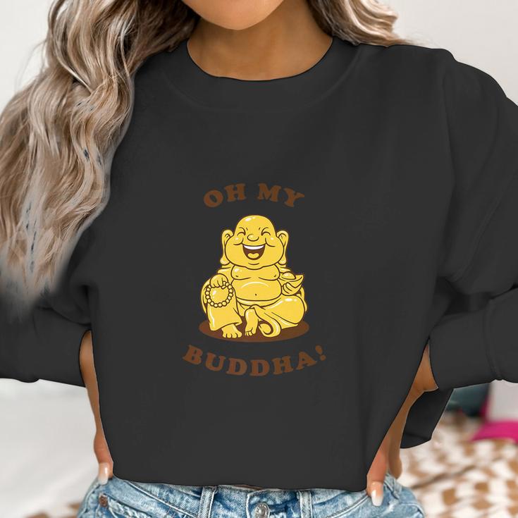 Funny Buddhism God Joke Oh My Buddha Women Sweatshirt Gifts for Women