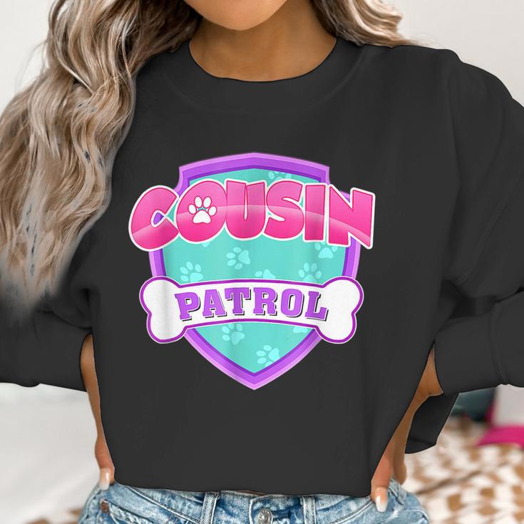 Funny Cousin Patrol - Dog Mom Dad For Men Women Women Sweatshirt Gifts for Women