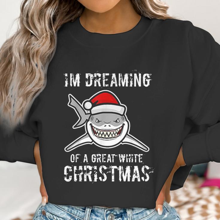 Funny Im Dreaming Of A Great White Christmas Gift Shark Women Sweatshirt Gifts for Women