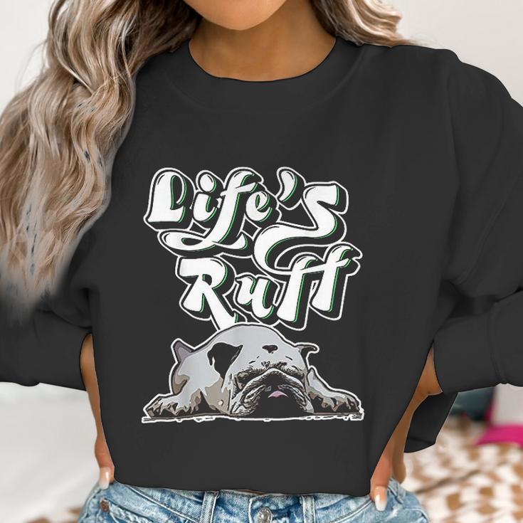 Funny Lazy English Bulldog Life Ruff Gift For Bulldog Mom Women Sweatshirt Gifts for Women