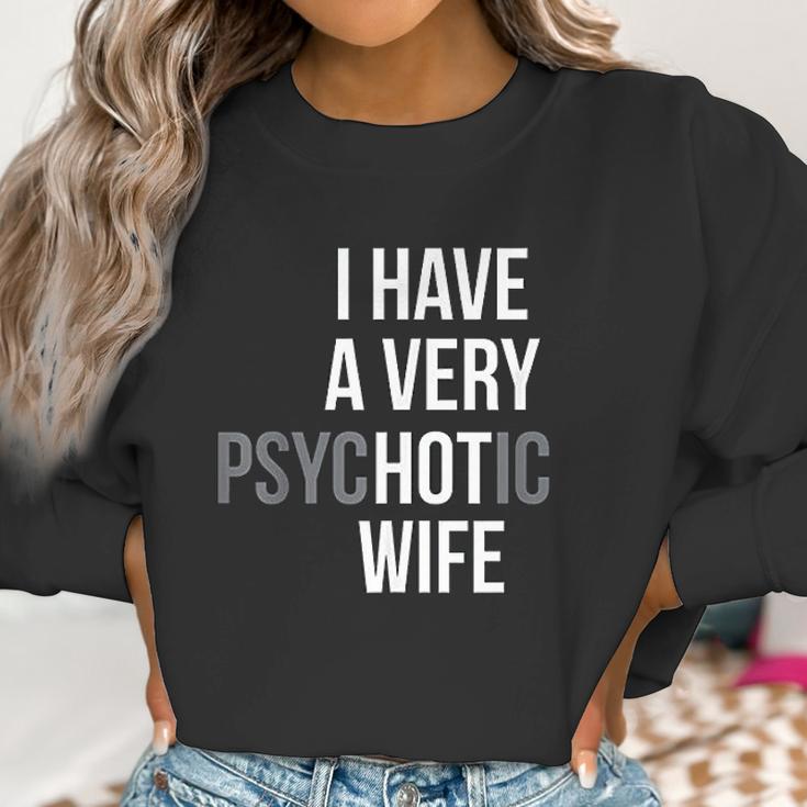 Funny Married Couple I Have A Very Psychotic Wife Hot Wife Women Sweatshirt Gifts for Women