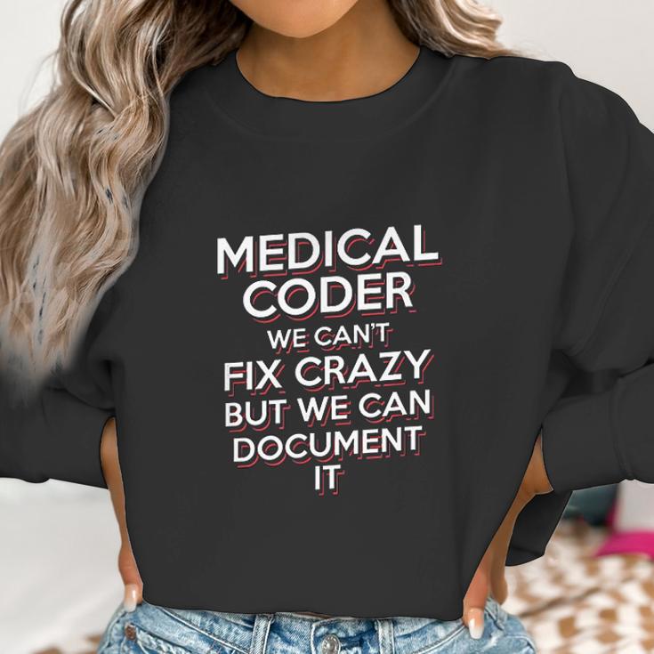 Funny Medical Coder We Cant Fix Crazy Biller Nurse Gift Women Sweatshirt Gifts for Women