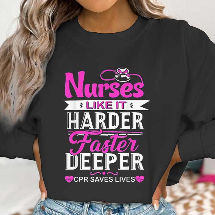 Funny Nurses Like It Harder Faster Deeper Cpr Saves Lives Women Sweatshirt Gifts for Women