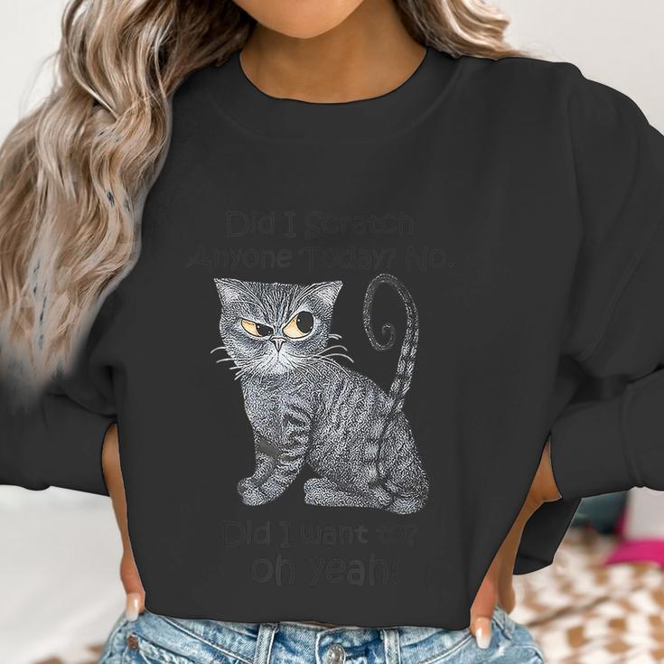 Funny Sarcastic Cat Have Did I Scratch Anyone Today Graphic Design Printed Casual Daily Basic Women Sweatshirt Gifts for Women