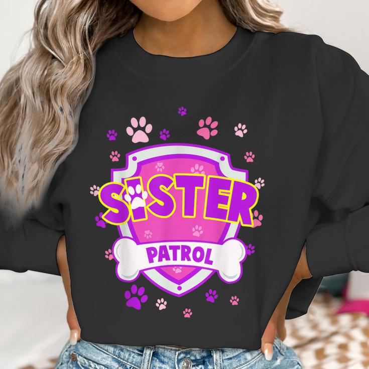 Funny Sister Patrol - Dog Mom Dad For Men Women Women Sweatshirt Gifts for Women