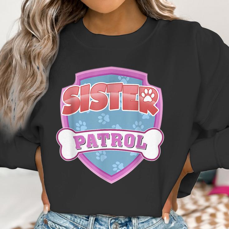 Funny Sister Patrol - Dog Mom Dad Women Sweatshirt Gifts for Women