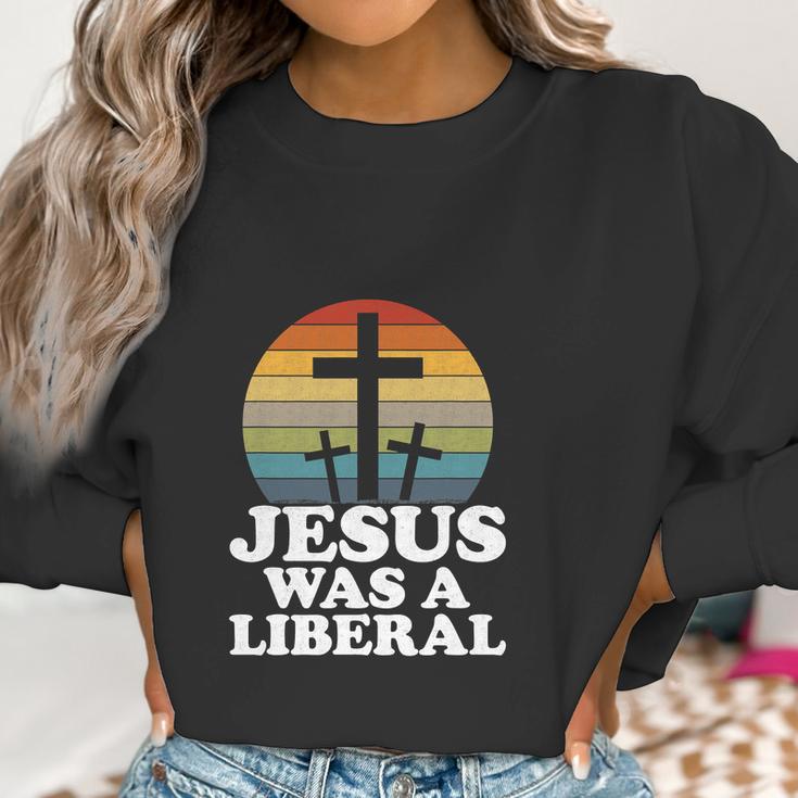 Funny Woke Christian Democrat Jesus Was A Liberal Women Sweatshirt Gifts for Women