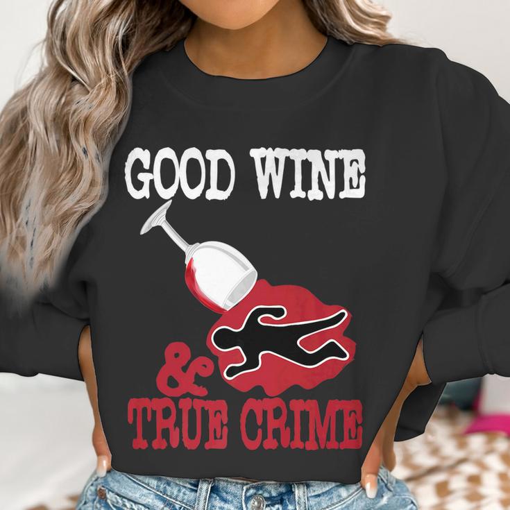 Good Wine True Crime Funny Wine Lover Murderino Tee Women Sweatshirt Gifts for Women