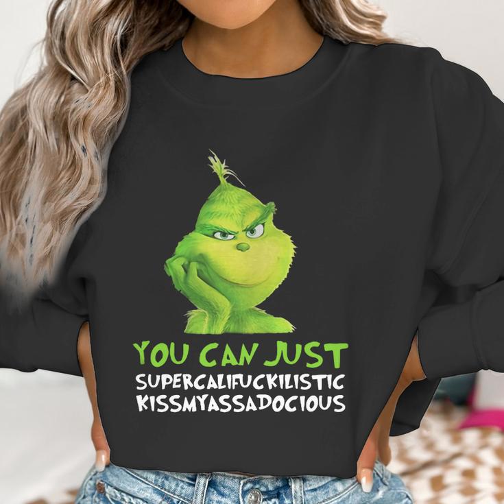 Grinch You Can Just Supercalifuckilistic Kissmyassadocious Christmas Women Sweatshirt Gifts for Women