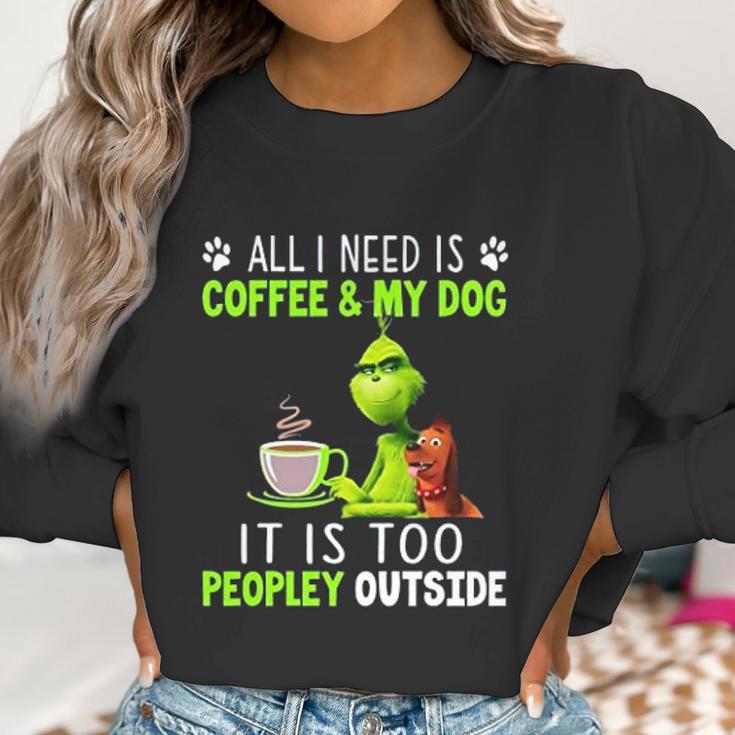 Grinch All I Need Is Coffee And My Dog Women Sweatshirt Gifts for Women