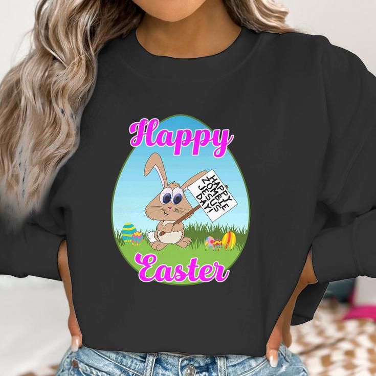 Happy Easter Happy Zombie Jesus Day Bunny Protestor Women Sweatshirt Gifts for Women