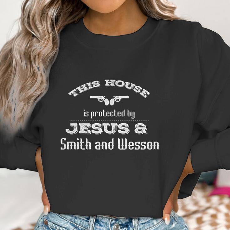 This House Is Protected By Jesus & Smith And Wesson Women Sweatshirt Gifts for Women